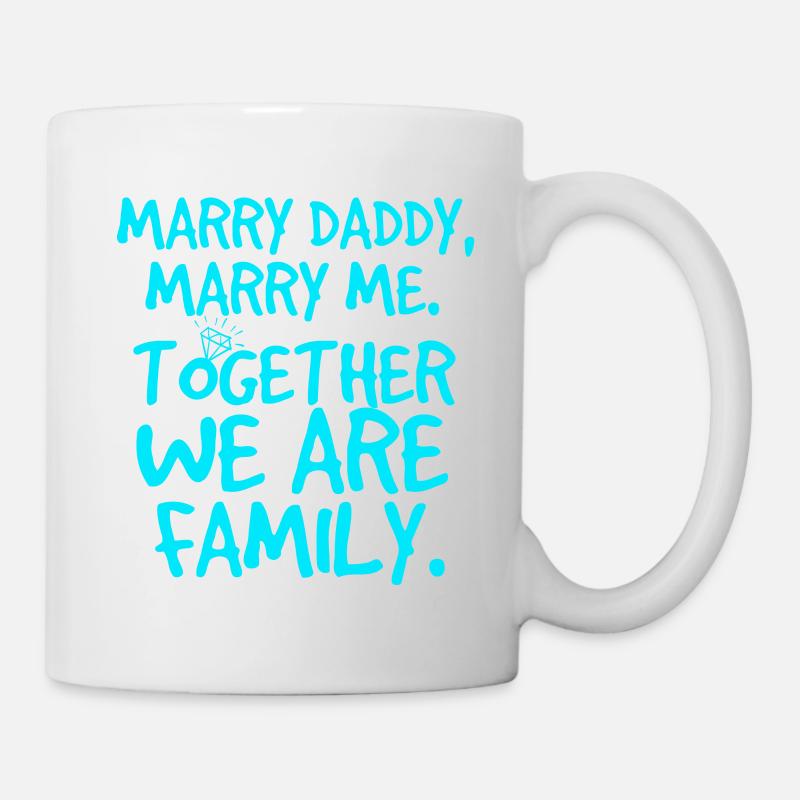 Marry daddy, marriage proposal - Mug - white