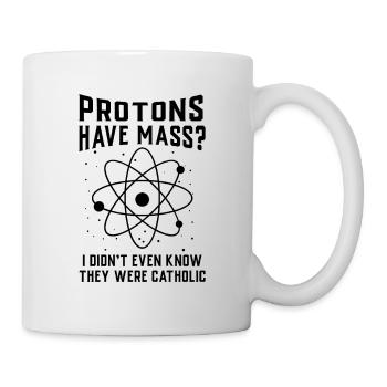 Les protons ont une masse - Mug blanc - blanc - Droite