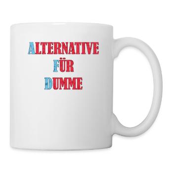 Alternative für Dumme Anti Fck Afd Geschenk - Tasse - Weiß - Rechts