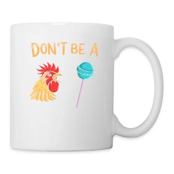 Do not be a chicken lollipop gift shirt - Mug - white - Right