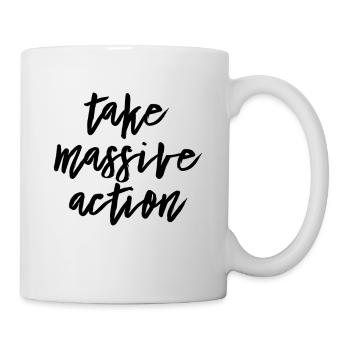 Take massive action - Mug - white - Right
