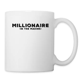 Millionaire In The Making - Tasse - Weiß - Rechts