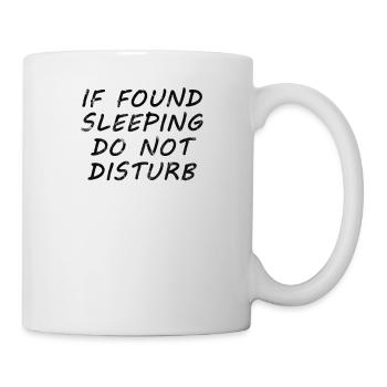 schlafen sleep not Disturb Lustig Funny - Tasse - Weiß - Rechts