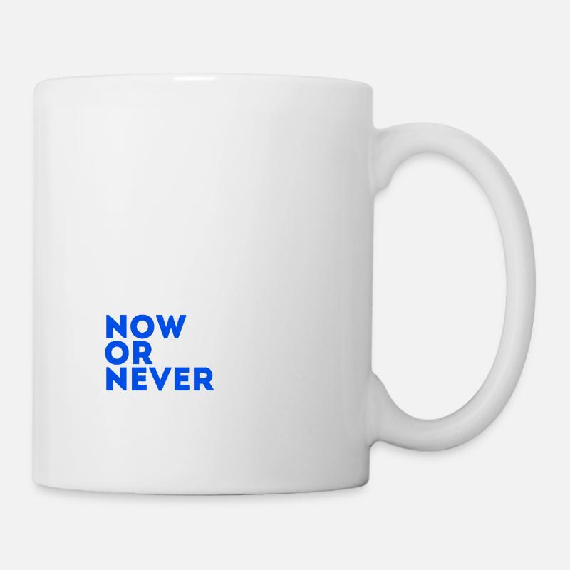Now or Never - Tasse - Weiß