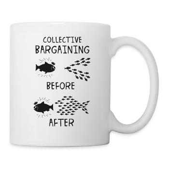 Collective Bargaining Pro Labor Union Worker Protest Light - Mug - white - Right