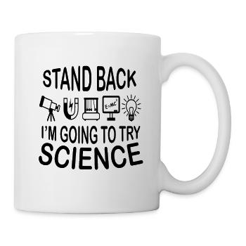 Science stood back i try science - Mug - white - Right