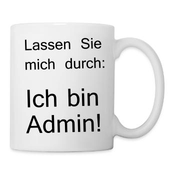 lassen Sie mich durch ich bin Admin - Tasse - Weiß - Rechts