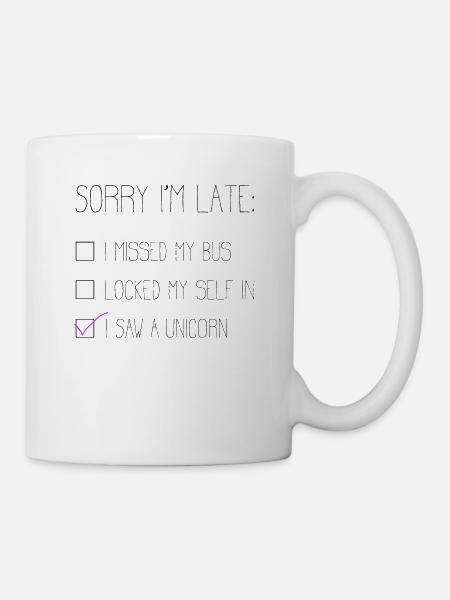 Désolé je suis en retard, j'ai vu une citation de Licorne Licorne - Mug blanc - blanc