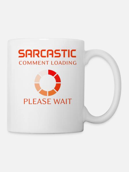 Sarkastischer Kommentar Wird geladen - Tasse - Weiß