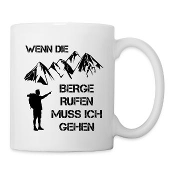 Wenn die Berge rufen muss ich gehen - Tasse - Weiß - Rechts