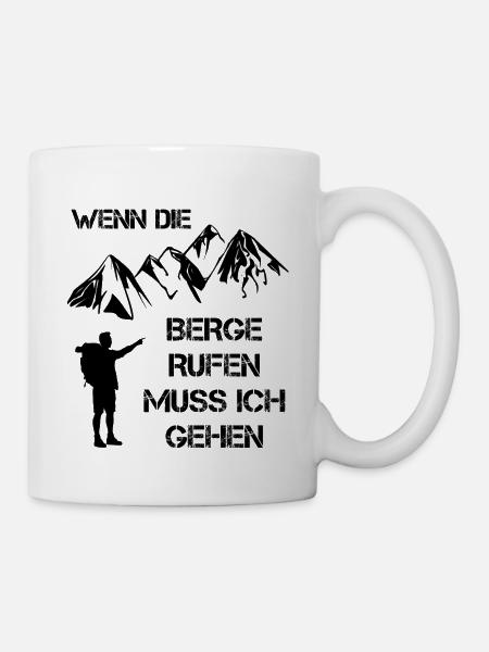 Wenn die Berge rufen muss ich gehen - Tasse - Weiß