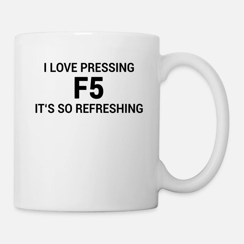 Nerd Witz Webbrowser F5 Refresh - Tasse - Weiß