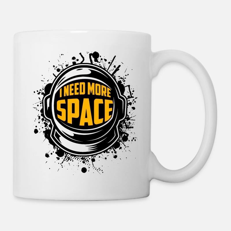 I need more Space - Tasse - Weiß