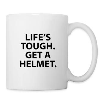 Life es Tough. Get A Helmet - Tasse - Weiß - Rechts