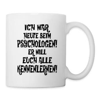 Psychologe Lustiger Spruch Klapse Freunde - Tasse - Weiß - Rechts