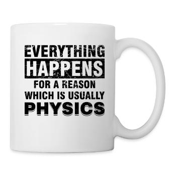 EVERYTHING HAPPENS FOR A REASON - PHYSICS - Mug - white - Right