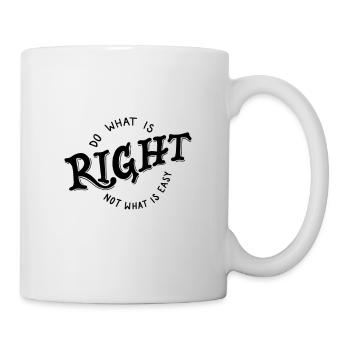 Richtig Weisheit Inspiration Quote Shirt Geschenk - Tasse - Weiß - Rechts