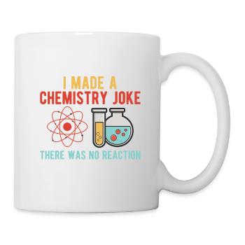 Chemie Witz Joke Gag Lustig Chemiker Reaktion - Tasse - Weiß - Rechts
