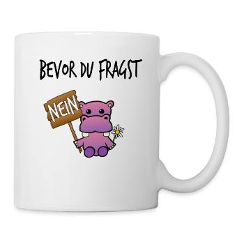 Bevor du fragst Nein Nilpferd Lustige Sprüche - Tasse - Weiß - Rechts