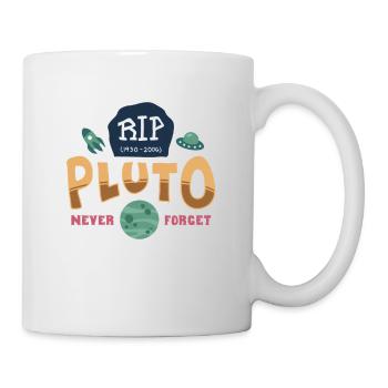 RIP Pluto Never Forget 1930-2006 dwarf planet - Mug - white - Right