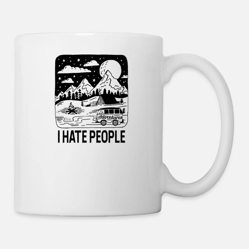 Ich hasse Menschen I hate people Camping Geschenk - Tasse - Weiß