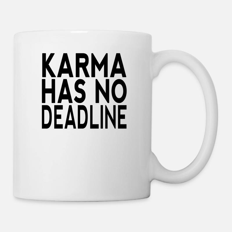 Karma has no Deadline black Geschenkidee - Tasse - Weiß