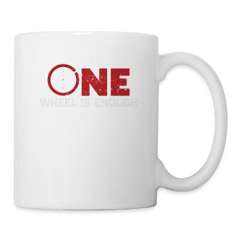 One Wheel Is Enough - Funny Unicycle Shirt - Mug - white - Right
