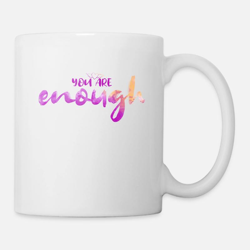 You are Enough | Du bist genug! Design - Tasse - Weiß