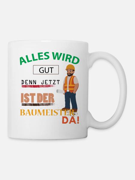 Baumeister Shirt • Baustelle Bauarbeiter Geschenk - Tasse - Weiß