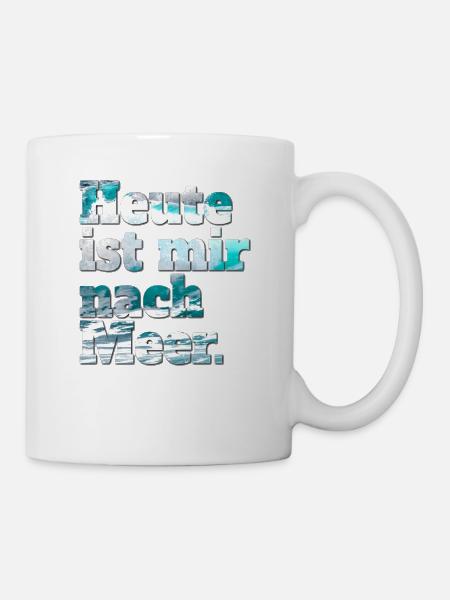 Heute Ist Mir Nach Meer Strand Sommer & Surfen - Tasse - Weiß