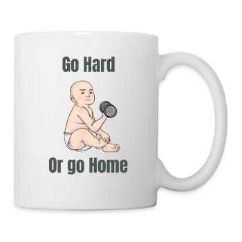 Go hard or go Home - Tasse - Weiß - Rechts