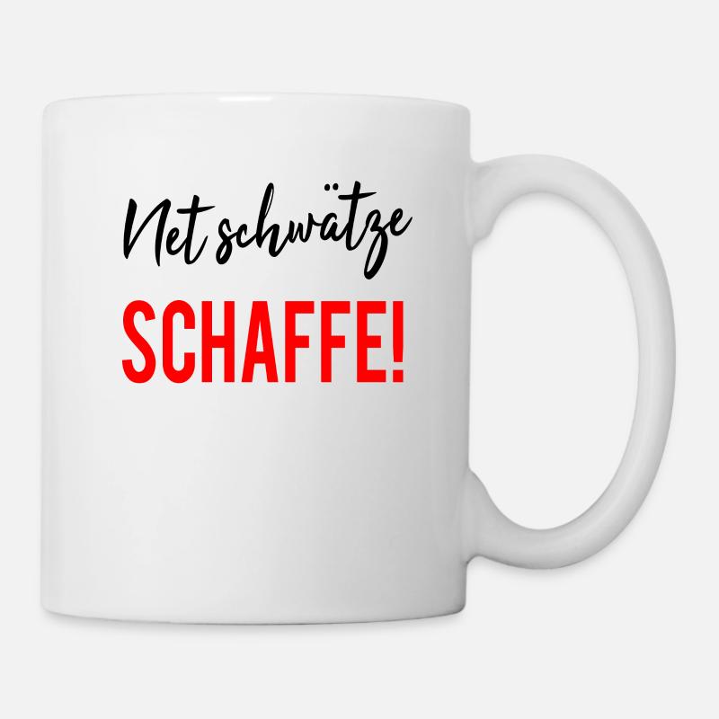 Net Schwätze Schaffe Badisch Dialect Funny Saying - Mug - white