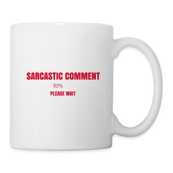 Sarkastischer Kommentar Lädt Bitte Warten Lustig - Tasse - Weiß - Rechts