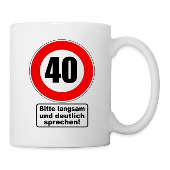 40. Geburtstag Verkehrsschild Achtung Geschenk - Tasse - Weiß - Rechts
