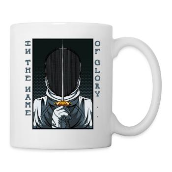 In The Name Of Glory | Fechten Fechter Geschenk - Tasse - Weiß - Rechts