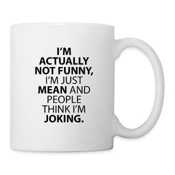 I'm Actually Not Funny - Mug - white - Right