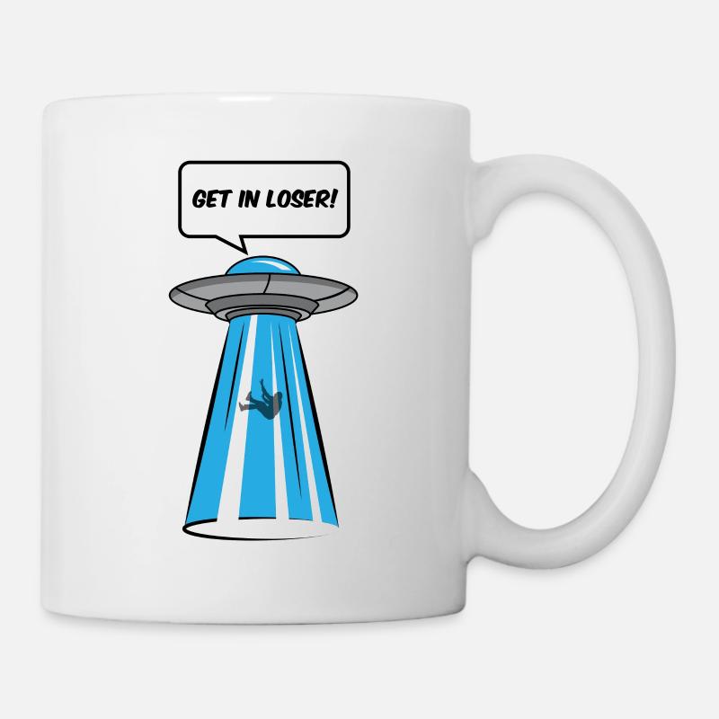 Get In Loser Alien Ufo Außerirdische Geschenk - Tasse - Weiß