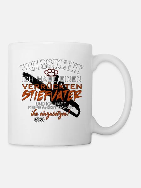 Vorsicht Ich habe einen verrueckten Stiefvater ... - Tasse - Weiß