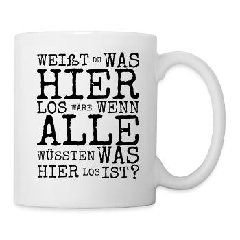Was ist los ? Party Event Politik Demo Spruch - Tasse - Weiß - Rechts
