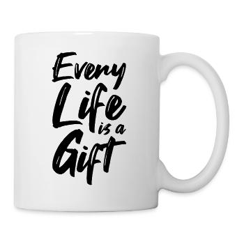 Every Life Is A Gift Idée cadeau - Mug blanc - blanc - Droite