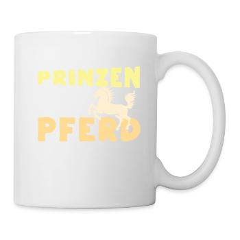Scheiß auf den Prinzen, ich nehme das Pferd - Tasse - Weiß - Rechts