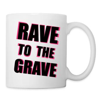 Rave To The Grave - Mug - white - Right