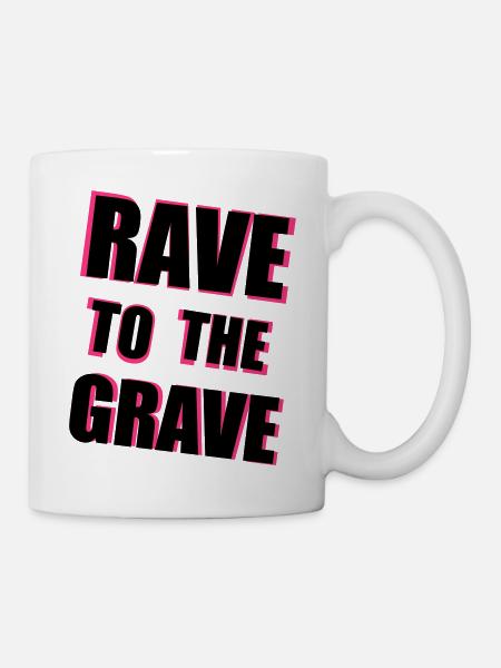 Rave To The Grave - Mug - white