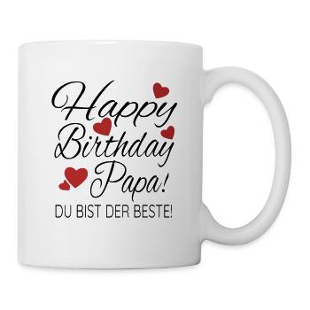 Happy Birthday Papa Geburtstag Glückwunsch Vater - Tasse - Weiß - Rechts