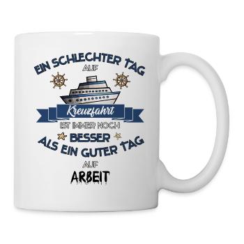 Lieber Kreuzfahrt als Arbeit - lustiger Spruch - Tasse - Weiß - Rechts