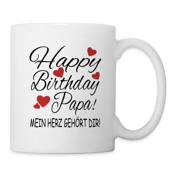 Happy Birthday Papa! Mein Herz gehört Dir! - Tasse - Weiß - Rechts