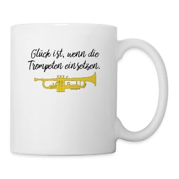 Glück ist wenn die Trompeten einsetzen, Geschenk - Tasse - Weiß - Rechts