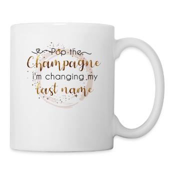 Pop The I'm Changing My Last Name - Tasse - Weiß - Rechts
