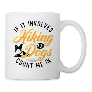 If It Involves Hiking And Dogs Count M - Mug blanc - blanc - Droite