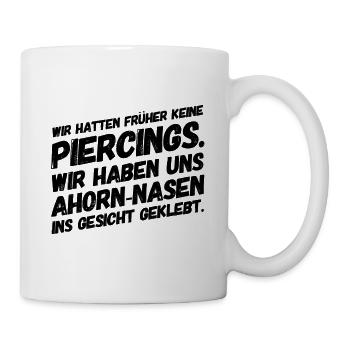 Lustige Witzige Sprüche Piercing - Tasse - Weiß - Rechts